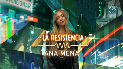 La Resistencia (T5): Ana Mena