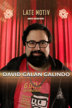 Late Motiv (T7): David Galán Galindo