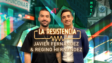 La Resistencia (T5): Javier Fernández y Regino Hernández