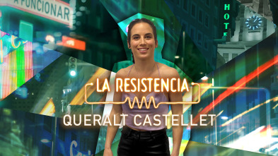 La Resistencia (T5): Queralt Castellet