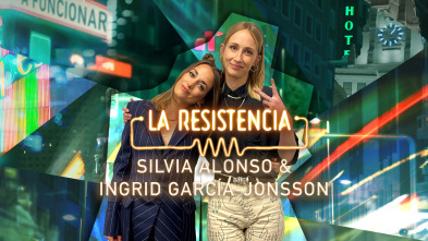 La Resistencia (T5): Ingrid García-Jonsson y Silvia Alonso