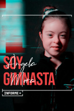 Informe Plus+. Ángela Mora, soy gimnasta