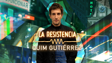 La Resistencia (T5): Quim Gutiérrez