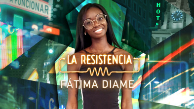 La Resistencia (T5): Fátima Diame