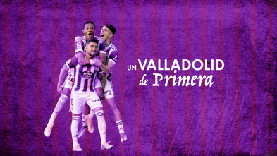 Un Valladolid de Primera