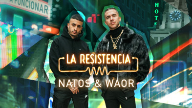 La Resistencia (T6): Natos y Waor