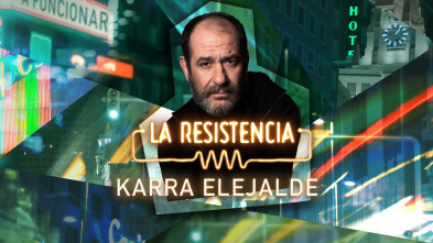 La Resistencia (T6): Karra Elejalde