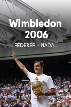 Wimbledon (2006): R. Federer - R. Nadal. Final