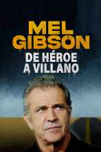 Mel Gibson: de héroe a villano