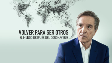 Volver para ser otros. El mundo después del coronavirus 