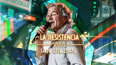 La Resistencia (T6): Ian Gillan