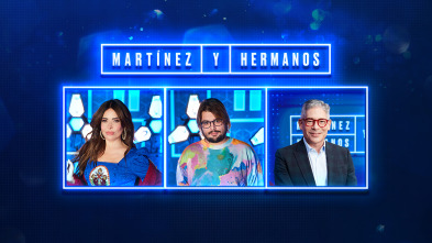 Martínez y Hermanos (T2): Gloria Trevi, Boris Izaguirre y Brays Efe