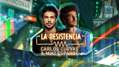 La Resistencia (T6): Miki Esparbé y Carlos Cuevas