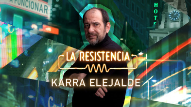 La Resistencia (T6): Karra Elejalde