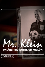 Informe Plus+. Mr. Klein. Un árbitro entre un millón