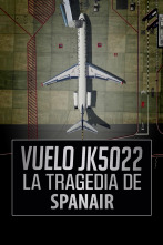 Vuelo JK5022. La tragedia de Spanair 