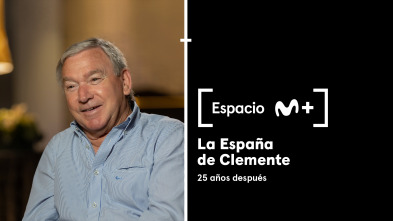 Espacio M+ (T1): La España de Clemente. 25 años después