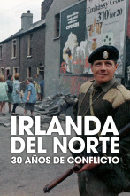 Irlanda del Norte: 30 años de conflicto 