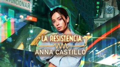 La Resistencia (T7): Anna Castillo
