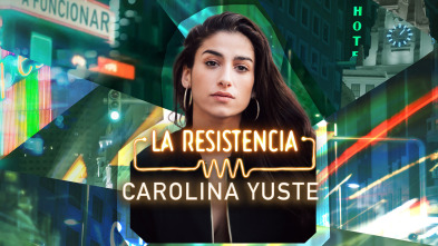 La Resistencia (T7): Carolina Yuste
