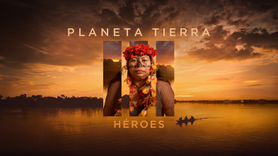 Planeta Tierra III: Héroes