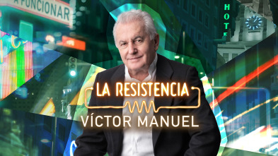 La Resistencia (T7): Víctor Manuel