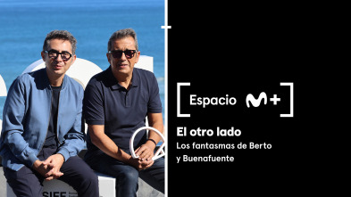 Espacio M+ (T1): El otro lado. Los fantasmas de Berto y Buenafuente