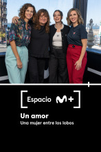 Espacio M+ (T1): Un amor. Una mujer entre los lobos