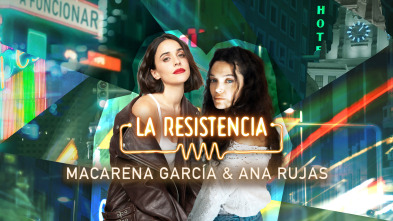 La Resistencia (T7): Macarena García y Ana Rujas