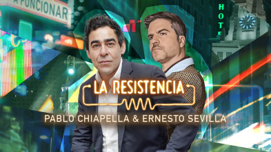 La Resistencia (T7): Pablo Chiapella y Ernesto Sevilla