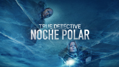 True Detective: noche polar (T4)