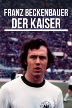 Franz Beckenbauer: Der Kaiser