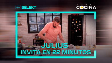 Julius invita en 22 minutos (T4)