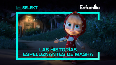 Las historias espeluznantes de Masha