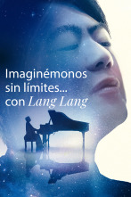 Imaginémonos sin límites con Lang Lang