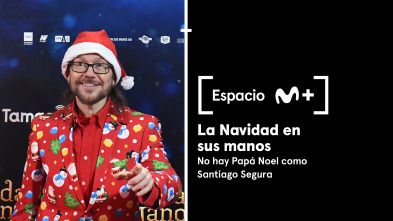 Espacio M+ (T1): La Navidad en sus manos. No hay Papá Noel como Santiago Segura