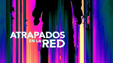 Atrapados en la red