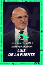 Deporte Plus+. Entrevista en exclusiva a Luis de la Fuente
