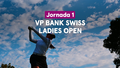 VP Bank Swiss Ladies Open. Jornada 1