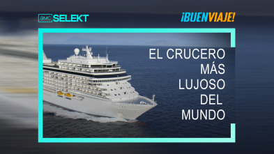 El crucero más lujoso del mundo 