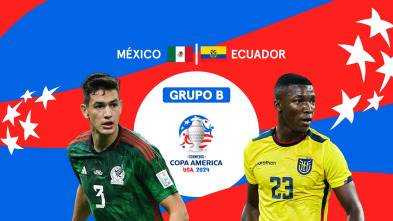 Fase de Grupos B: 30/06/2024 México - Ecuador