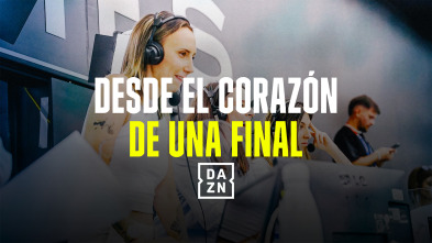 Desde el corazón de una final