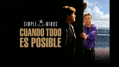 Simple Minds: cuando todo es posible