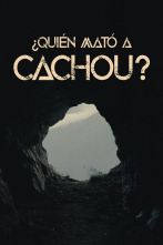 ¿Quién mató a Cachou?