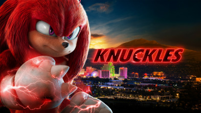 Knuckles (T1): Nunca digas que no he estado a tu lado