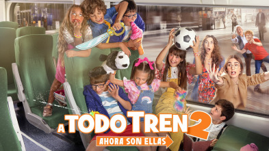 A todo tren 2: Ahora son ellas