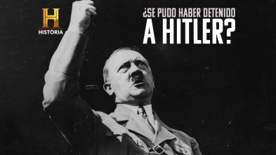 ¿Se pudo haber detenido a Hitler? 