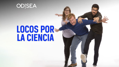 Locos por la ciencia: Ep.6