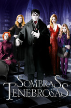 Sombras tenebrosas (Dark Shadows)