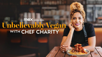 Unbelievably Vegan With Chef Charity